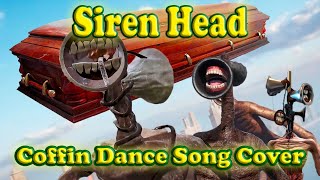 Siren Head  Coffin Dance SongCOVER 2 [upl. by Echo871]