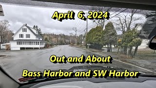 April 6 2024  Out and About in Bass Harbor and SW Harbor [upl. by Germaun]