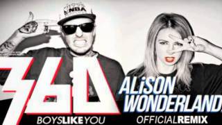 360  Boys Like You Alison Wonderland Remix [upl. by Griseldis]