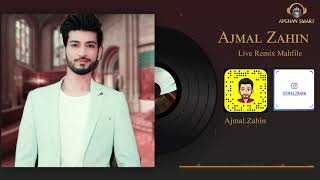 Ajmal Zahin  Live Remix 2020 اجمل ذهین  ریمکس محفلی OFFICIAL TRACK [upl. by Odraccir58]