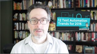 12 Top Trends for Test Automation in 2016 [upl. by Joo]