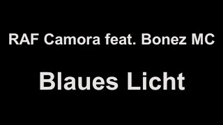 RAF Camora feat Bonez MC  Blaues Licht lyrics [upl. by Strait]