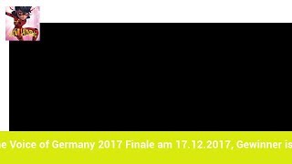 The Voice of Germany 2017 Finale am 17122017 Gewinner ist… [upl. by Erine]