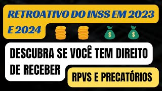 RETROATIVO DO INSS Descubra se VOCÊ tem DIREITO de RECEBER em 2023 e 2024 [upl. by Pazit]