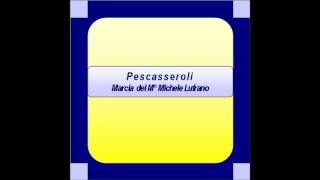 quotPescasseroliquot  Marcia Militare  M Lufrano [upl. by Philippe]