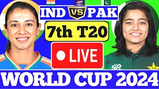 🔴Live  India Women Vs Pakistan Women  7th T20 Match  INDWvsPAKW T20 World CupLive Score Match [upl. by Jenness]