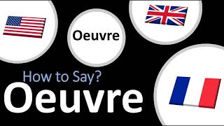 How to Pronounce Oeuvre 3 WAYS UK Vs US  French Pronunciation Guide [upl. by Shelton994]