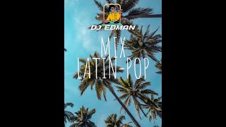 Mix Latín PopDJ Edman [upl. by Ymmik]