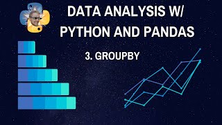 Groupby  Data Analysis with Python and Pandas p3 [upl. by Waal440]