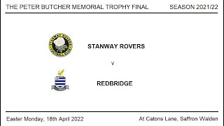 Stanway Rovers v Redbridge Peter Butcher Memorial Trophy Final Season 202122 [upl. by Evy]