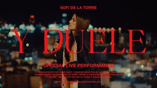 Sofi de la Torre  Y Duele Official Live Performance [upl. by Edwina]