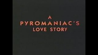 quotA Pyromaniacs Love Storyquot 1995 VHS Movie Preview [upl. by Anahsar142]