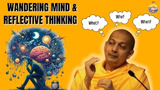 Swami Sarvapriyananda on Wandering Mind amp Reflective Thinking [upl. by Assira]