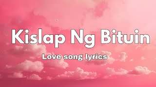 Kislap Ng Bituin 💞 Love Song  Lyrics OPM Song Romantic Song Tagalog 🎵 [upl. by Corinna10]