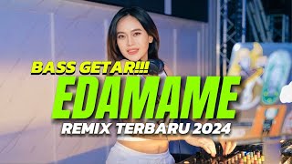 BASS GETAR  EDAMAME  REMIX TERBARU 2024 [upl. by Aidole]