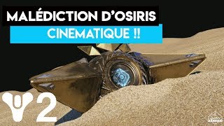 DESTINY 2 NOUVELLE CINÉMATIQUE  LA MALÉDICTION DOSIRIS [upl. by Lagas248]