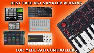 BEST FREE VST SAMPLER PLUGINS for Midi Controller Pads [upl. by Armyn]