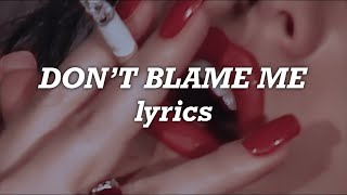 Taylor Swift  Don’t Blame Me Lyrics [upl. by Cornelle489]