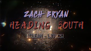 Zach Bryan  Heading South Clean  Lyrics [upl. by Ignacio]