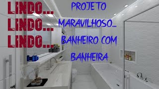 Lindo Projeto de Banheiro moderno e com banheira [upl. by Enahsal]