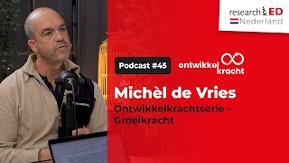 De researchED Nederland Podcast 45  Michèl de Vries  Ontwikkelkrachtserie  Groeikracht [upl. by Baxter]