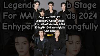 Enhypen TXT ZB1 Collaboration stage for MAMA 2024  Enhypen got wrongfully criticized mama [upl. by Yelloh]