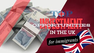 Unlock Wealth Top Investment Opportunities in the UK for Immigrants 💼🇬🇧 [upl. by Atilek]