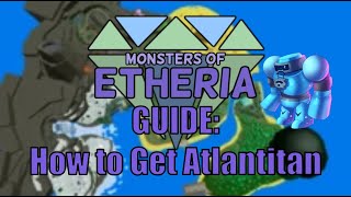 Monsters of Etheria  How to Get Atlantitan [upl. by Shara221]