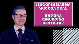 Leucoplasias na mucosa oral e agora cirurgião dentista  Prof Maurício Volkweis [upl. by Airetnahs]