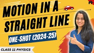 Motion in a straight line Class 11 Physics Chapter 2 One Shot  New NCERT CBSE [upl. by Aspasia15]