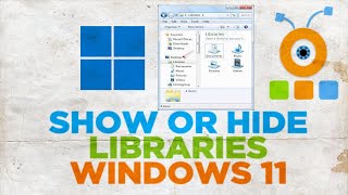 How to Show ot Hide Libraries in Navigation Pane of File Explorer in Windows 11 [upl. by Mcgurn]