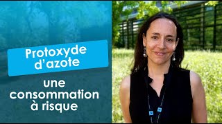 Protoxyde dAzote  quels dangers liés à sa consommation   Cécile Chevallier [upl. by Airdnahc]