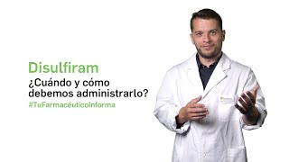 Disulfiram ¿Cuándo y cómo debemos administrarlo [upl. by Sonitnatsok]