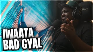 IWaata  Bad Gyal Official Video REACTION [upl. by Treulich745]