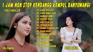 1 jam Non Stop Kendang Kempul Banyuwangi  Denik ArmilaEra Syaqira  Lagu Banyuwangian [upl. by Danas]