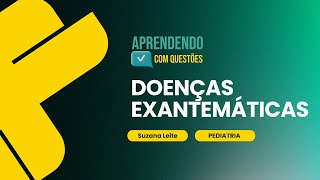 Doenças Exantemáticas Aprendendo com Questões pediatria [upl. by Gorden]