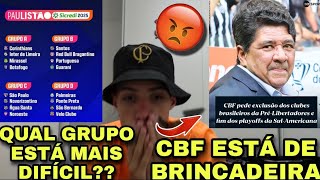 CBF UMA VERGONHA GRUPOS DO PAULISTÃO 2025 DEFINIDO  QUAL GRUPO É O MAIS COMPLICADO [upl. by Bartholomew]