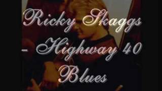 Ricky Skaggs  Highway 40 Blues [upl. by Asillem]