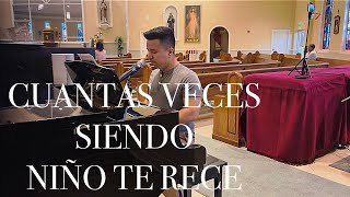 Cuantas Veces Siendo Niño Te Rece  Interpretación Abraham Velasco [upl. by Faxan783]