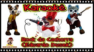 🎧🎤🎶🐶🐺🐾 KARAOKÊ DA PETLÂNDIA 🎧🎤🎶🐶🐺🐾 Rock da Cachorra  Eduardo Dusek  2018 🎧🎤🎶🐶🐺🐾 [upl. by Ennoryt201]