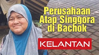 Perusahaan Atap Singgora  Hanya ada di Bachok Kelantan promotekelantan [upl. by Maghutte]