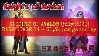 RARE STAGE 14  813k pts  KNIGHTS OF AVALON july 2020 gameplay  EampP events by ΞＸＳΞＣＵＴO̶ 尺 [upl. by Ataner759]