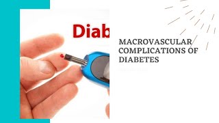 Macrovascular complications of Diabetes 2 [upl. by Brady738]