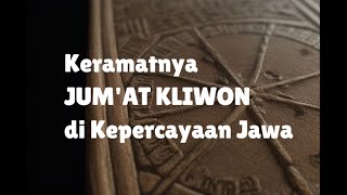 KERAMATNYA JUMAT KLIWON DI KEPERCAYAAN JAWA [upl. by Zebe]