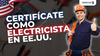 GUÍA para obtener la CERTIFICACIÓN de ELECTRICISTA en USA 🧑‍🔧🔌 [upl. by Biegel]