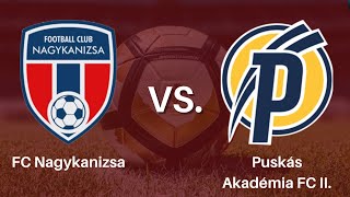 FC Nagykanizsa 2 VS Puskás Akadémia FC II 2 [upl. by Ahsito]