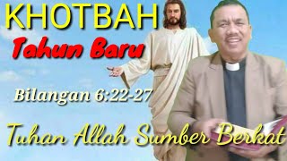 KHOTBAH TAHUN BARU Bilangan 62227 Allah Sumber Berkat [upl. by Tama]