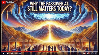 Why the Passover at Sinai Still Matters Today [upl. by Belloir]