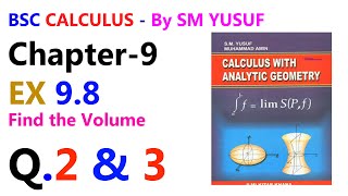 Bsc Calculus Ex 98 Q2 amp 3  Find The Volume  Calculus By SM Yusuf Chapter 9  UOT [upl. by Biamonte707]