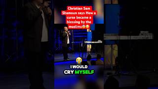 Christian on how a CURSE became BLESSING by the Muslims samshamoun christian muslim [upl. by Llertnauq636]